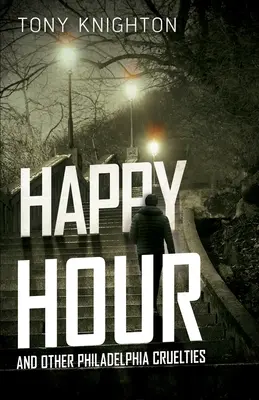 Happy Hour und andere Philadelphia-Grausamkeiten - Happy Hour and Other Philadelphia Cruelties