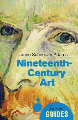 Kunst des neunzehnten Jahrhunderts: Ein Leitfaden für Einsteiger - Nineteenth-Century Art: A Beginner's Guide