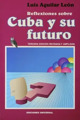 Reflexiones Sobre Cuba Y Su Futuro