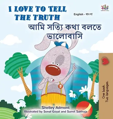 Ich liebe es, die Wahrheit zu sagen (Englisch Bengali Bilinguales Kinderbuch) - I Love to Tell the Truth (English Bengali Bilingual Children's Book)
