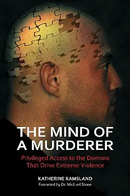 Der Geist eines Mörders: Privilegierter Zugang zu den Dämonen, die extreme Gewalt antreiben - The Mind of a Murderer: Privileged Access to the Demons that Drive Extreme Violence