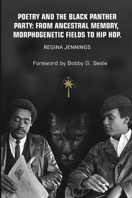 Poesie und die Black Panther Party: vom Ahnengedächtnis über morphogenetische Felder bis zum Hip Hop - Poetry and the Black Panther Party: from Ancestral Memory, Morphogenetic Fields to Hip Hop