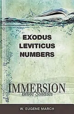 Eintauchende Bibelstudien: Exodus, Levitikus, Numeri - Immersion Bible Studies: Exodus, Leviticus, Numbers