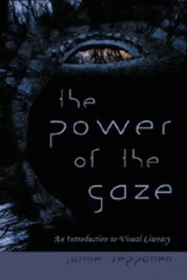 The Power of the Gaze; Eine Einführung in die visuelle Alphabetisierung - The Power of the Gaze; An Introduction to Visual Literacy