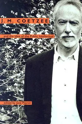 J. M. Coetzee und die Idee des öffentlichen Intellektuellen - J. M. Coetzee and the Idea of the Public Intellectual