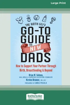 Der Leitfaden des Geburtshelfers für neue Väter: Wie Sie Ihre Partnerin während der Geburt, beim Stillen und darüber hinaus unterstützen können - The Birth Guy's Go-To Guide for New Dads: How to Support Your Partner Through Birth, Breastfeeding, and Beyond