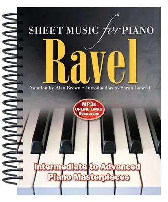 Ravel: Noten für Klavier: Von der Mittelstufe bis zur Oberstufe; Meisterwerke für Klavier - Ravel: Sheet Music for Piano: From Intermediate to Advanced; Piano Masterpieces