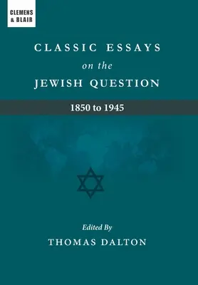 Klassische Aufsätze zur Judenfrage: 1850 bis 1945 - Classic Essays on the Jewish Question: 1850 to 1945