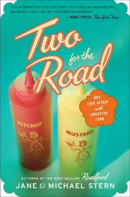 Zwei für unterwegs: Unsere Liebesaffäre mit amerikanischem Essen - Two for the Road: Our Love Affair with American Food