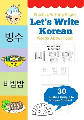 Schreiben wir koreanische Wörter über Lebensmittel: Arbeitsbuch zum Schreiben üben - Let's Write Korean Words About Food: Practice Writing Workbook