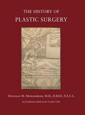 Die Geschichte der plastischen Chirurgie: Viel mehr als nur die Haut - The History of Plastic Surgery: Much More Than Skin Deep