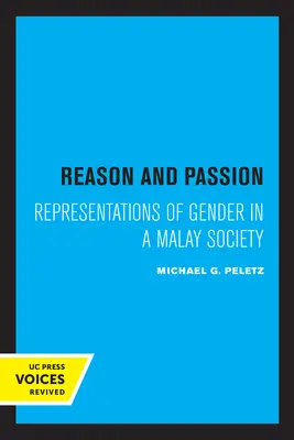 Vernunft und Leidenschaft: Repräsentationen von Geschlecht in einer malaiischen Gesellschaft - Reason and Passion: Representations of Gender in a Malay Society