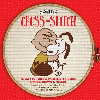 Peanuts Kreuzstich: 16 einfach zu befolgende Muster mit Charlie Brown und seinen Freunden - Peanuts Cross-Stitch: 16 Easy-To-Follow Patterns Featuring Charlie Brown & Friends