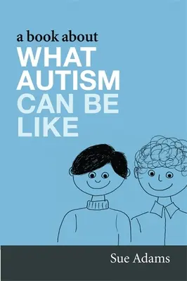 Ein Buch darüber, wie Autismus sein kann - A Book about What Autism Can Be Like