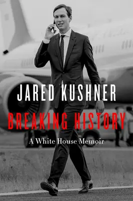 Geschichte brechen: Memoiren aus dem Weißen Haus - Breaking History: A White House Memoir