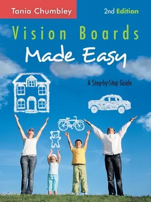 Vision Boards leicht gemacht: Eine Schritt-für-Schritt-Anleitung - Vision Boards Made Easy: A Step-By-Step Guide