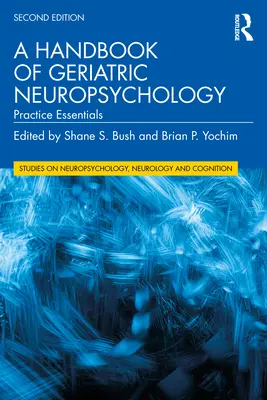 Ein Handbuch der geriatrischen Neuropsychologie: Grundlagen für die Praxis - A Handbook of Geriatric Neuropsychology: Practice Essentials