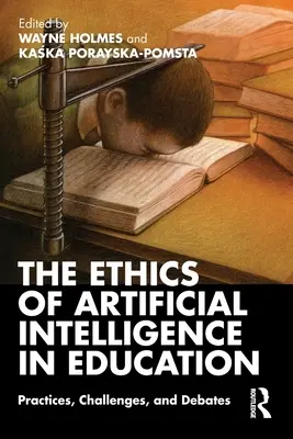 Die Ethik der künstlichen Intelligenz im Bildungswesen: Praktiken, Herausforderungen und Debatten - The Ethics of Artificial Intelligence in Education: Practices, Challenges, and Debates