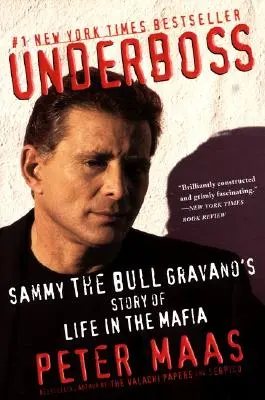 Der Unterboss: Sammy the Bull Gravano's Story of Life in the Mafia - Underboss: Sammy the Bull Gravano's Story of Life in the Mafia