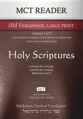 MCT Reader Altes Testament Großdruck, Mickelson Clarified: -Band 1 von 2 - Eine genauere Übersetzung des hebräischen und aramäischen Textes im Literary R - MCT Reader Old Testament Large Print, Mickelson Clarified: -Volume 1 of 2- A more precise translation of the Hebrew and Aramaic text in the Literary R