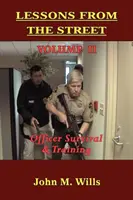 Lektionen von der Straße: Band II: Überleben und Ausbildung von Polizisten - Lessons from the Street: Volume II Officer Survival & Training