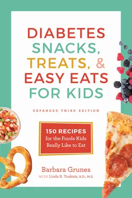 Diabetes-Snacks, Leckereien und leichte Gerichte für Kinder: 150 Rezepte für Lebensmittel, die Kinder wirklich gerne essen - Diabetes Snacks, Treats, and Easy Eats for Kids: 150 Recipes for the Foods Kids Really Like to Eat