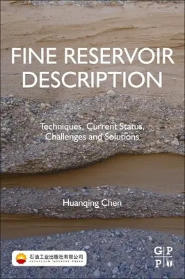 Beschreibung von Feinreservoiren: Techniken, aktueller Stand, Herausforderungen und Lösungen - Fine Reservoir Description: Techniques, Current Status, Challenges, and Solutions