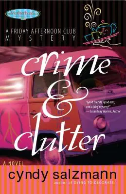 Verbrechen und Unordnung: Ein Freitag-Nachmittag-Club-Krimi - Crime and Clutter: A Friday Afternoon Club Mystery