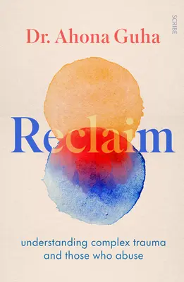 Reclaim: Komplexe Traumata und Missbrauchsfälle verstehen - Reclaim: Understanding Complex Trauma and Those Who Abuse