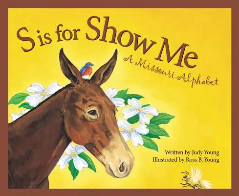 S steht für Show Me: Ein Missouri-Alphabet - S Is for Show Me: A Missouri Alphabet