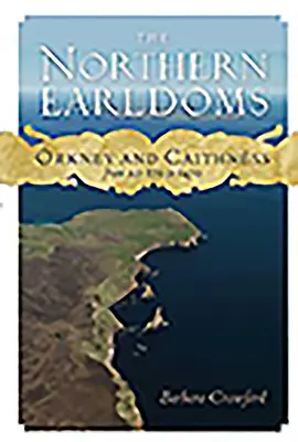 Die nördlichen Grafschaften: Orkney und Caithness von anno 870 bis 1470 - The Northern Earldoms: Orkney and Caithness from Ad 870 to 1470