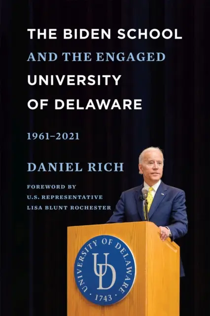 Die Biden-Schule und die engagierte Universität von Delaware, 1961-2021 - The Biden School and the Engaged University of Delaware, 1961-2021