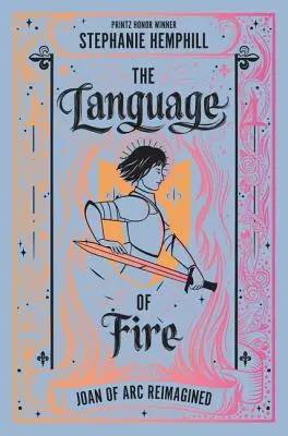 Die Sprache des Feuers: Jeanne d'Arc neu interpretiert - The Language of Fire: Joan of Arc Reimagined