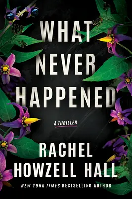 Was nie geschah: Ein Thriller - What Never Happened: A Thriller