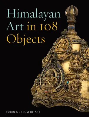 Himalaya-Kunst in 108 Objekten - Himalayan Art in 108 Objects