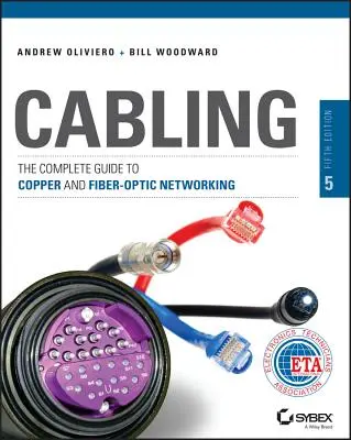 Verkabelung: Der vollständige Leitfaden für Kupfer- und Glasfasernetze - Cabling: The Complete Guide to Copper and Fiber-Optic Networking