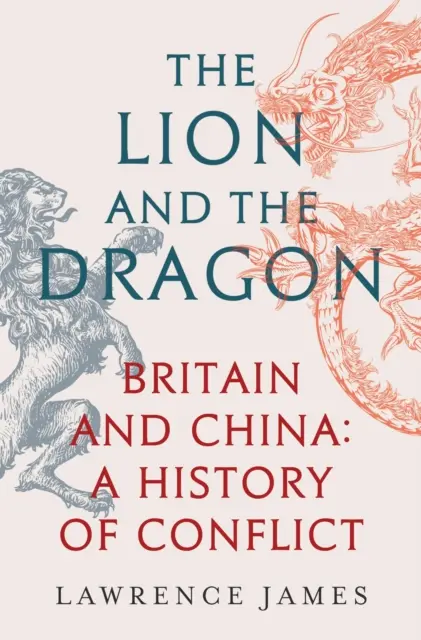 Der Löwe und der Drache - Großbritannien und China: Eine Geschichte des Konflikts - Lion and the Dragon - Britain and China: A History of Conflict