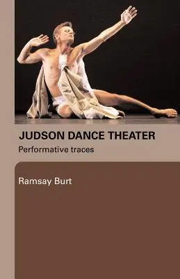 Judson Tanztheater: Performative Spuren - Judson Dance Theater: Performative Traces