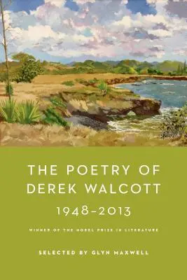 Die Poesie von Derek Walcott 1948-2013 - The Poetry of Derek Walcott 1948-2013