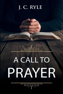 Ein Aufruf zum Gebet: Aktualisierte Ausgabe und Studienführer - A Call to Prayer: Updated Edition and Study Guide