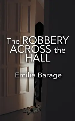Der Raubüberfall auf der anderen Seite der Halle - The Robbery Across the Hall