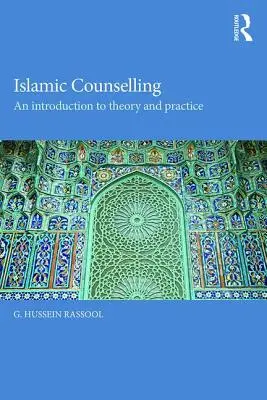 Islamic Counselling: Eine Einführung in Theorie und Praxis - Islamic Counselling: An Introduction to Theory and Practice