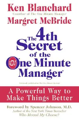 Das 4. Geheimnis des One Minute Managers: Ein kraftvoller Weg, Dinge besser zu machen - The 4th Secret of the One Minute Manager: A Powerful Way to Make Things Better