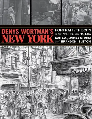 Denys Wortman's New York: Porträt der Stadt in den 30er und 40er Jahren - Denys Wortman's New York: Portrait of the City in the 30s and 40s