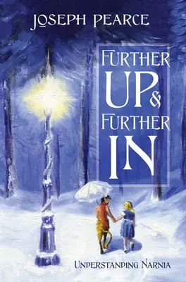 Weiter oben und weiter innen: Narnia verstehen - Further Up & Further in: Understanding Narnia