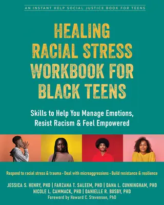 Healing Racial Stress Workbook for Black Teens: Fähigkeiten zur Bewältigung von Emotionen, Widerstand gegen Rassismus und Stärkung des Selbstbewusstseins - Healing Racial Stress Workbook for Black Teens: Skills to Help You Manage Emotions, Resist Racism, and Feel Empowered