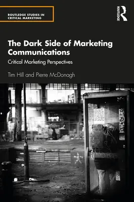 Die dunkle Seite der Marketingkommunikation: Kritische Marketing-Perspektiven - The Dark Side of Marketing Communications: Critical Marketing Perspectives