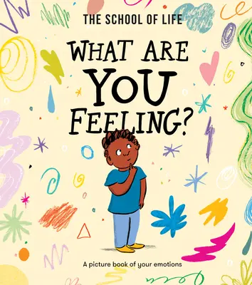 Was fühlst du? Ein Bilderbuch über deine Emotionen - What Are You Feeling?: A Picture Book of Your Emotions