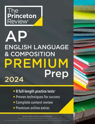 Princeton Review AP English Language & Composition Premium Prep, 18. Auflage: 8 Übungstests + Vollständige Inhaltsüberprüfung + Strategien & Techniken - Princeton Review AP English Language & Composition Premium Prep, 18th Edition: 8 Practice Tests + Complete Content Review + Strategies & Techniques