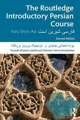 The Routledge Introductory Persian Course: Farsi Shirin Ast